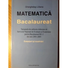 MATEMATICA BACALAUREAT. ENUNTURI SI REZOLVARI