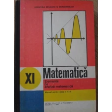 MATEMATICA. ELEMENTE DE ANALIZA MATEMATICA, MANUAL PENTRU CLASA A XI-A