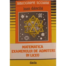 MATEMATICA EXAMENULUI DE ADMITERE IN LICEU