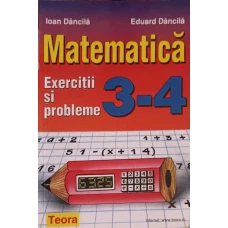 MATEMATICA. EXERCITII SI PROBLEME CLASELE 3-4