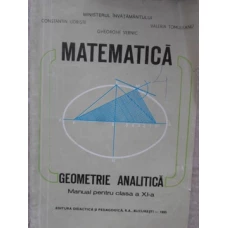 MATEMATICA. GEOMETRIE ANALITICA, MANUAL PENTRU CLASA A XI-A