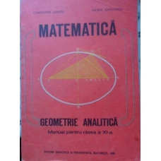 MATEMATICA GEOMETRIE ANALITICA, MANUAL PENTRU CLASA A XI-A