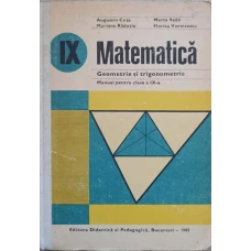 MATEMATICA. GEOMETRIE SI TRIGONOMETRIE. MANUAL PENTRU CLASA A IX-A