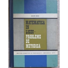 MATEMATICA IN LICEU - PROBLEME DE METODICA