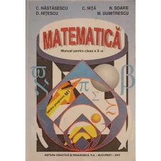 MATEMATICA, MANUAL PENTRU CLASA A X-A