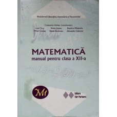 MATEMATICA. MANUAL PENTRU CLASA A XII-A