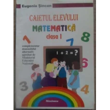 MATEMATICA PENTRU CLASA I. CAIETUL ELEVULUI