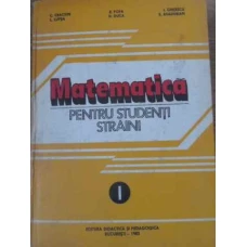 MATEMATICA PENTRU STUDENTI STRAINI VOL.1