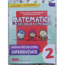 MATEMATICA SI EXPLORAREA MEDIULUI CLASA A II-A. MODALITATI DE LUCRU DIFERENTIATE