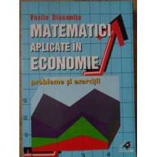 MATEMATICI APLICATE IN ECONOMIE. PROBLEME SI EXERCITII
