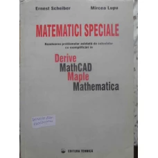 MATEMATICI SPECIALE. REZOLVAREA PROBLEMELOR ASISTATA DE CALCULATOR CU EXEMPLIFICARI IN DERIVE, MATHC