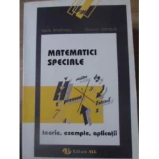 MATEMATICI SPECIALE TEORIE, EXEMPLE, APLICATII