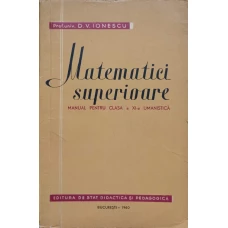 MATEMATICI SUPERIOARE. MANUAL PENTRU CLASA A XI-A UMANISTICA