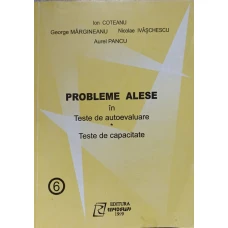 PROBLEME ALESE IN TESTE DE AUTOEVALUARE. TESTE DE CAPACITATE