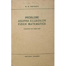 PROBLEME ASUPRA ECUATIILOR FIZICII MATEMATICE