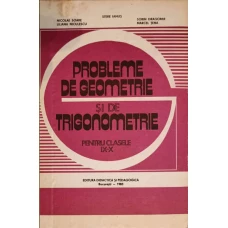 PROBLEME DE GEOMETRIE SI DE TRIGONOMETRIE PENTRU CLASELE IX-X