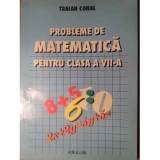 PROBLEME DE MATEMATICA PENTRU CLASA A VII-A