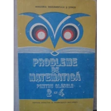 PROBLEME DE MATEMATICA PENTRU CLASELE 2-4
