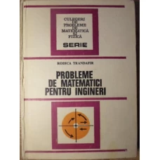 PROBLEME DE MATEMATICI PENTRU INGINERI