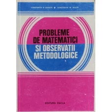 PROBLEME DE MATEMATICI SI OBSERVATII METODOLOGICE