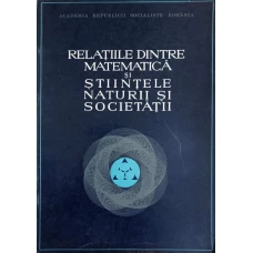RELATIILE DINTRE MATEMATICA SI STIINTELE NATURII SI SOCIETATII