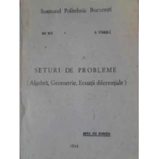 SETURI DE PROBLEME ALGEBRA, GEOMETRIE, ECUATII DIFERENTIALE
