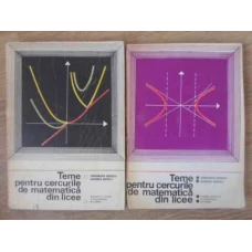 TEME PENTRU CERCURILE DE MATEMATICA DIN LICEE VOL.1-2