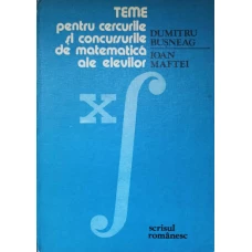 TEME PENTRU CERCURILE SI CONCURSURILE DE MATEMATICA ALE ELEVILOR