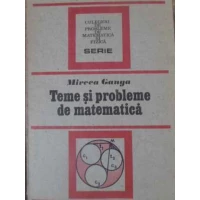 TEME SI PROBLEME DE MATEMATICA