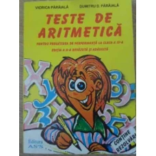 TESTE DE ARITMETICA PENTRU PREGATIREA DE PERFORMANTA LA CLASA A IV-A
