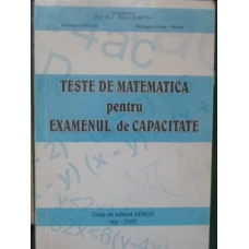 TESTE DE MATEMATICA PENTRU EXAMENUL DE CAPACITATE