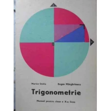 TRIGONOMETRIE MANUAL PENTRU CLASA A X-A LICEE