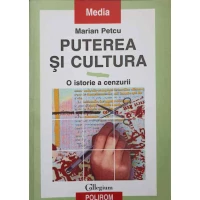 PUTEREA SI CULTURA. O ISTORIE A CENZURII