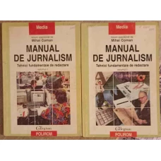 MANUAL DE JURNALISM. TEHNICI FUNDAMENTALE DE REDACTARE VOL.1-2