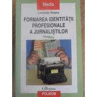 FORMAREA IDENTITATII PROFESIONALE A JURNALISTILOR