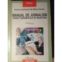 MANUAL DE JURNALISM. TEHNICI FUNDAMENTALE DE REDACTARE