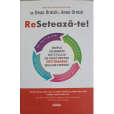 RESETEAZA-TE! SIMPLE SCHIMBARI ALE STILULUI DE VIATA PENTRU GESTIONAREA BOLILOR CRONICE