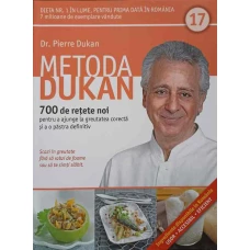 METODA DUKAN VOL.17 700 DE RETETE NOI PENTRU A AJUNGE LA GREUTATEA CORECTA SI A O PASTRA DEFINITIV