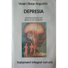 DEPRESIA. ADEVARATA FRUMUSETE CARE DAINUIE LA OM ESTE SPIRITUL. TRATAMENT INTEGRAL NATURIST