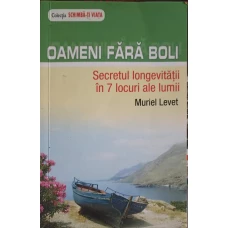 OAMENI FARA BOLI. SECRETUL LOMGEVITATII IN 7 LOCURI ALE LUMII