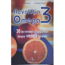 REVOLUTIA OMEGA 3. 36 DE INTREBARI SI RASPUNSURI DESPRE VEDETA SANATATII