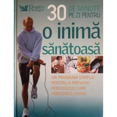 30 DE MINUTE PE ZI PENTRU O INIMA SANATOASA. UN PROGRAM SIMPLU PENTRU A PREVENI PERICOLELE CARE AMEN