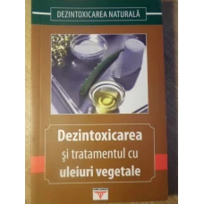 DEZINTOXICAREA SI TRATAMENTUL CU ULEIURI VEGETALE