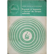 FRUCTELE SI LEGUMELE - FACTORI DE TERAPIE NATURALA