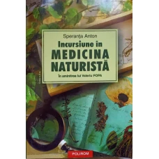 INCURSIUNE IN MEDICINA NATURISTA. IN AMINTIREA LUI VALERIU POPA. EDITIA A XVI-A