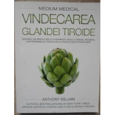 MEDIUM MEDICAL. VINDECAREA GLANDEI TIROIDE