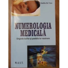 NUMEROLOGIA MEDICALA. ORIGINEA BOLILOR SI POSIBILA LOR REZOLVARE