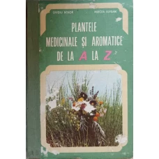 PLANTELE MEDICINALE SI AROMATICE DE LA A LA Z