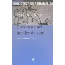 POVESTEA UNEI ANALIZE DE COPIL. OPERE COMPLETE 1