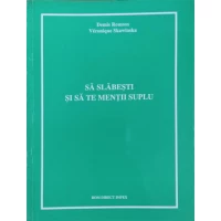 SA SLABESTI SI SA TE MENTII SUPLU SA SLABESTI SI SA TE MENTII SUPLU